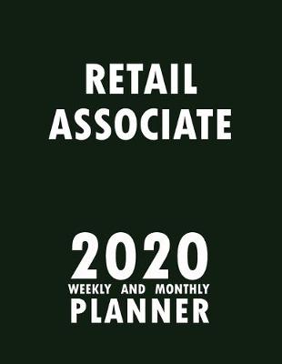 Book cover for Retail Associate 2020 Weekly and Monthly Planner