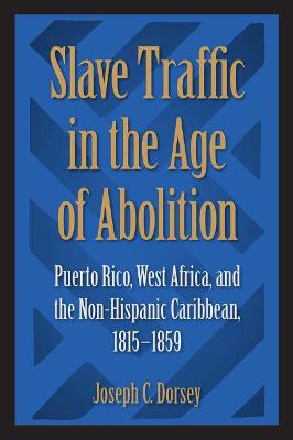 Cover of Slave Traffic in the Age of Abolition