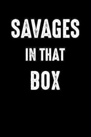 Cover of Savages In That Box