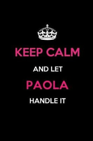 Cover of Keep Calm and Let Paola Handle It