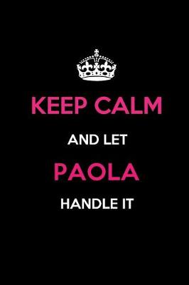 Book cover for Keep Calm and Let Paola Handle It