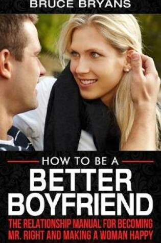 Cover of How To Be A Better Boyfriend