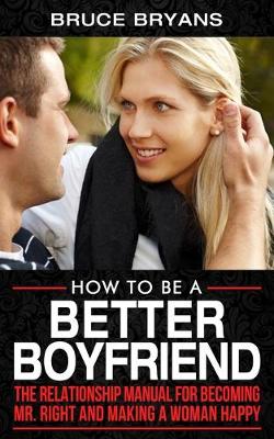 Book cover for How To Be A Better Boyfriend