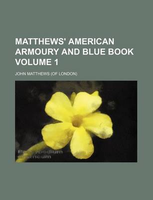 Book cover for Matthews' American Armoury and Blue Book Volume 1