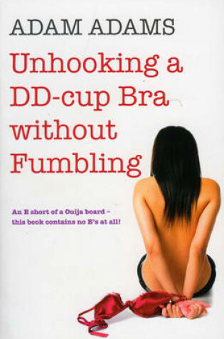 Cover of Unhooking a DD-cup Bra without Fumbling