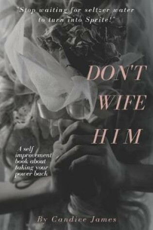 Cover of Dont Wife Him