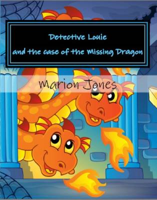 Book cover for Detective Louie and the Case of the Missing Dragon