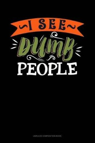 Cover of I See Dumb People