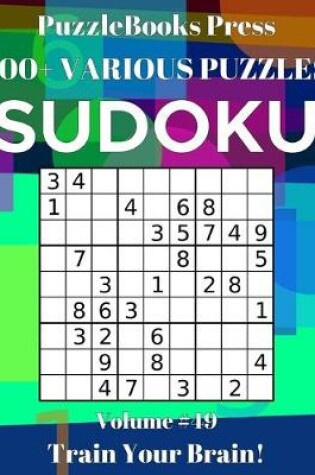 Cover of PuzzleBooks Press Sudoku 200+ Various Puzzles Volume 49