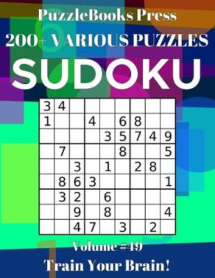 Book cover for PuzzleBooks Press Sudoku 200+ Various Puzzles Volume 49