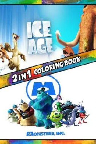 Cover of 2 in 1 Coloring Book Ice Age and Monster Inc