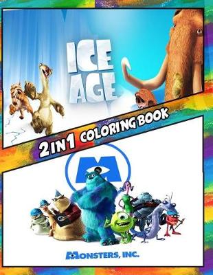 Cover of 2 in 1 Coloring Book Ice Age and Monster Inc