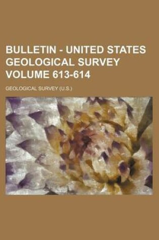 Cover of Bulletin - United States Geological Survey Volume 613-614