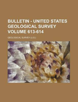 Book cover for Bulletin - United States Geological Survey Volume 613-614