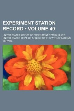 Cover of Experiment Station Record (Volume 40)