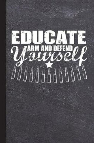 Cover of Educate Arm and Defend Yourself