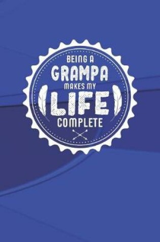 Cover of Being A Grampa Makes My Life Complete