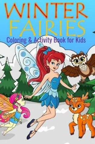 Cover of Winter Fairies Coloring & Activity Book For Kids