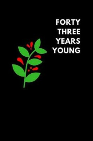Cover of Forty Three Years Young