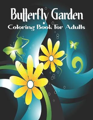 Book cover for Butterfly Garden Coloring Book For Adults