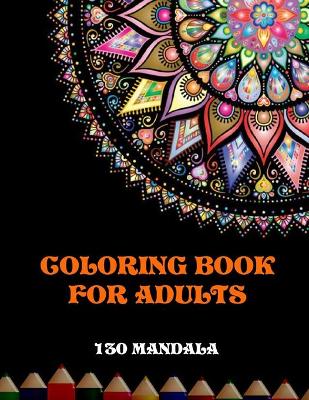 Book cover for Coloring Book for Adults - 130 Mandalas
