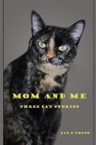 Cover of Mom and Me: Three Cat Stories