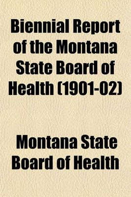 Book cover for Biennial Report of the Montana State Board of Health (1901-02)