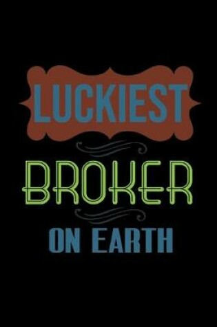 Cover of Luckiest broker on the earth