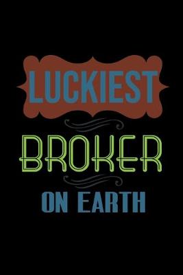 Book cover for Luckiest broker on the earth