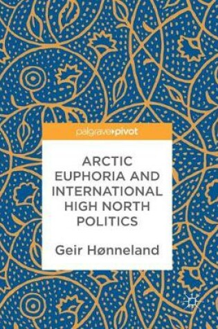 Cover of Arctic Euphoria and International High North Politics