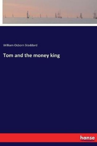 Cover of Tom and the money king