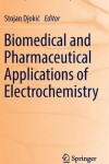 Book cover for Biomedical and Pharmaceutical Applications of Electrochemistry