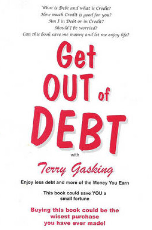 Cover of Get Out of Debt with Terry Gasking