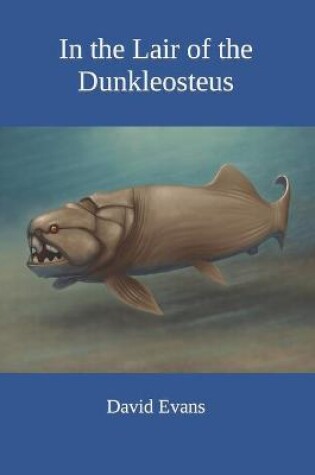 Cover of In the Lair of the Dunkleosteus