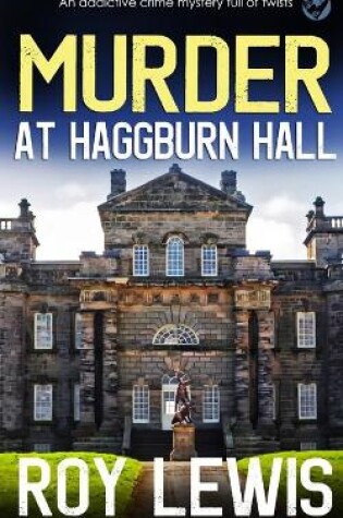 Cover of MURDER AT HAGGBURN HALL an addictive crime mystery full of twists