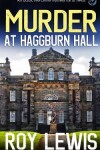 Book cover for MURDER AT HAGGBURN HALL an addictive crime mystery full of twists