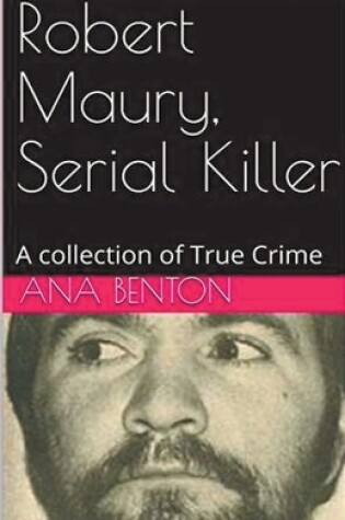 Cover of Robert Maury, Serial Killer