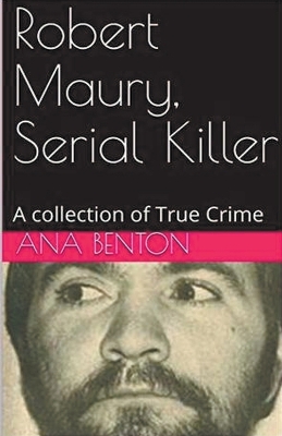 Book cover for Robert Maury, Serial Killer