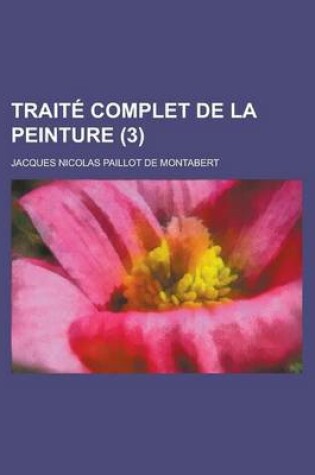 Cover of Traite Complet de La Peinture (3)