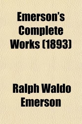 Book cover for Emerson's Complete Works; Natural History of Intellect, and Other Papers, with a General Index Volume 12