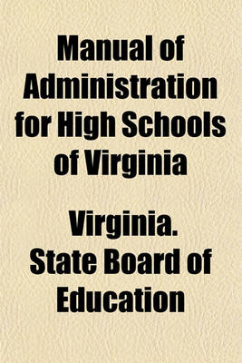 Book cover for Manual of Administration for High Schools of Virginia