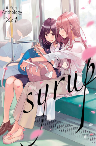 Cover of Syrup: A Yuri Anthology Vol. 1