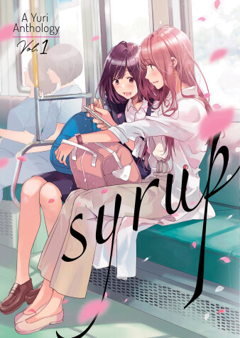 Book cover for Syrup: A Yuri Anthology Vol. 1