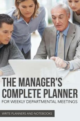 Cover of The Manager's Complete Planner for Weekly Departmental Meetings