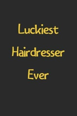 Cover of Luckiest Hairdresser Ever