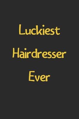 Book cover for Luckiest Hairdresser Ever