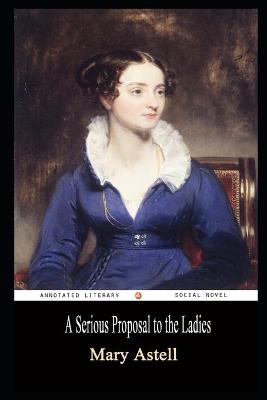 Book cover for A Serious Proposal to the Ladies By Mary Astell Illustrated Novel