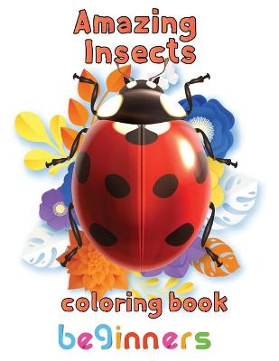 Book cover for Amazing Insects Coloring Book beginners