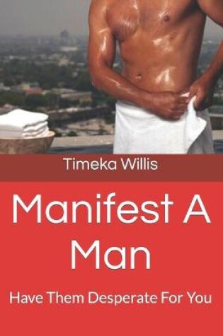 Cover of Manifest A Man