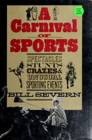 Cover of A Carnival of Sports; Spectacles, Stunts, Crazes, and Unusual Sports Events,